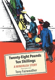 Twenty - Eight Pounds Ten Shillings - A Windrush Story (Tony Fairweather)
