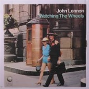 Watching the Wheels - John Lennon