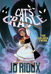 Cat's Cradle: The Golden Twine (Jo Rioux)