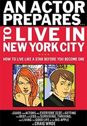 An Actor Prepares to Live in New York City (Craig Wore)