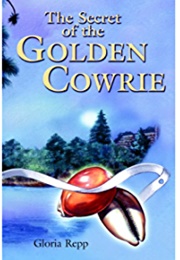 The Secret of the Golden Cowrie (Gloria Repp)