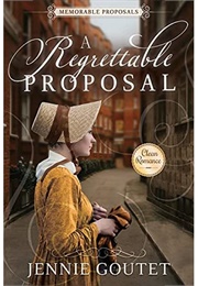 A Regrettable Proposal (Jennie Goutet)