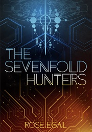 The Sevenfold Hunters (Rose Egal)