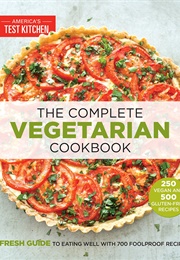 The Complete Vegetarian Cookbook (America&#39;s Test Kitchen)