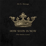 How Soon Is Now - AG, Dresage