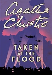 Taken at the Flood (Hercule Poirot, #24) (Agatha Christie)