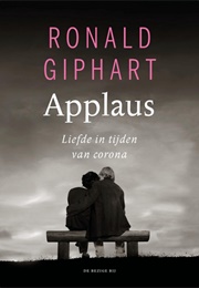Applaus; Liefde in Tijden Van Corona (Ronald Giphart)