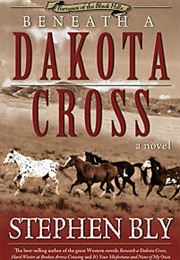 Beneath a Dakota Cross (Stephen Bly)