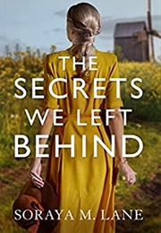 The Secrets We Left Behind (Soraya M. Lane)