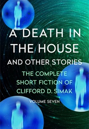A Death in the House and Other Stories (Clifford D. Simak)