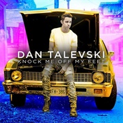 Knock Me off My Feet - Dan Talevski