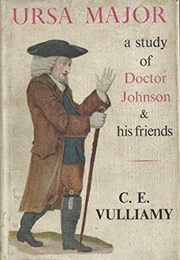 Ursa Major: A Study of Doctor Johnson and Friends (C E Vulliamy)