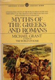 Myths of the Greeks & Romans (Michael Grant)