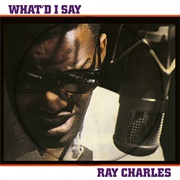 'What'd I Say' — Ray Charles