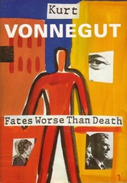 Fates Worse Than Death (Kurt Vonnegut)