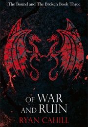 Of War and Ruin (Ryan Cahill)