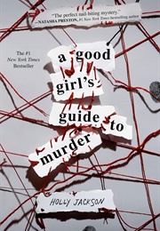 A Good Girl&#39;s Guide to Murder (A Good Girl&#39;s Guide to Murder, #1) (Holly Jackson)