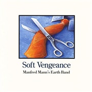 Manfred Mann&#39;s Earth Band - Soft Vengeance