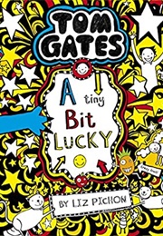 A Tiny Bit Lucky (Liz Pichon)