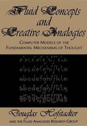 Fluid Concepts and Creative Analogies (Douglas R. Hofstadter)