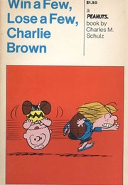Win a Few, Lose a Few, Charlie Brown (Charles Schulz)