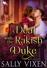 A Deal With the Rakish Duke (Sally Vixen)