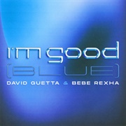 I&#39;m Good (Blue) - David Guetta &amp; Bebe Rexha