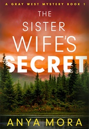 The Sister Wife's Secret (Anya Mora)