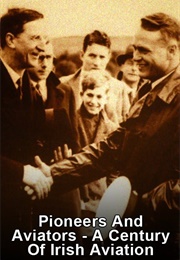 Pioneers and Aviators - A Century of Irish Aviation (2014)