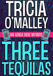 Three Tequilas (Tricia O'Malley)