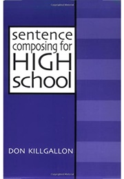 Sentence Composing for High School (Don Killgallon)