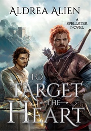 To Target the Heart (Aldrea Alien)