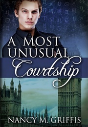 A Most Unusual Courtship (Nancy M. Griffis)