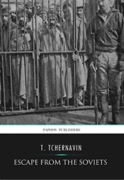 Escape From the Soviets (Tatiana Tchernavin)