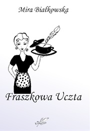 Fraszkowa Uczta (Mira Bialkowska)