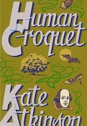Human Croquet (Kate Atkinson)