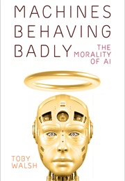 Machines Behaving Badly (Toby Walsh)
