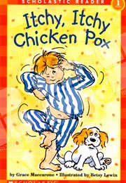 Itchy, Itchy Chicken Pox (Grace MacCarone, Betsy Lewin)