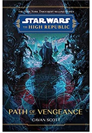 The High Republic: Path of Vengeance (Cavan Scott)