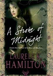 A Stroke of Midnight (Laurell K Hamilton)