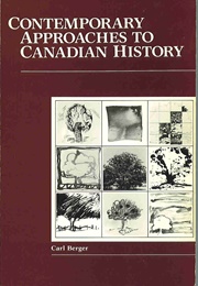 Contemporary Approaches to Canadian History (Carl Berger)