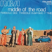 Tweedle Dee,Tweedle Dum ... the Middle of the Road