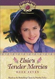 Elsie's Tender Mercies (Martha Finley)