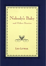 Nobody's Baby and Other Stories (Leo Litwak)