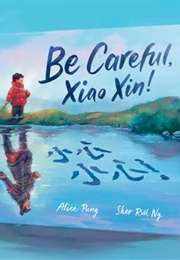 Be Careful, Xiao Xin! (Alice Pung & Sher Rill Ng)