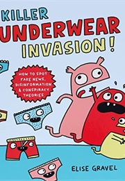 Killer Underwear Invasion! (Elise Gravel)