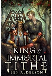King of Immortal Tithe (Ben Alderson)