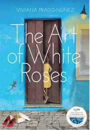 The Art of White Roses (Viviana Prado-Nunez)