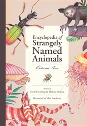 The Encyclopedia of Strangely Named Animals (Fredrick Colting)