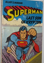 Superman: Last Son of Krypton (Eliot S. Maggin)